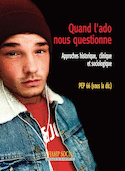 Quand l'ado nous questionne. Approches historique, clinique et sociologique